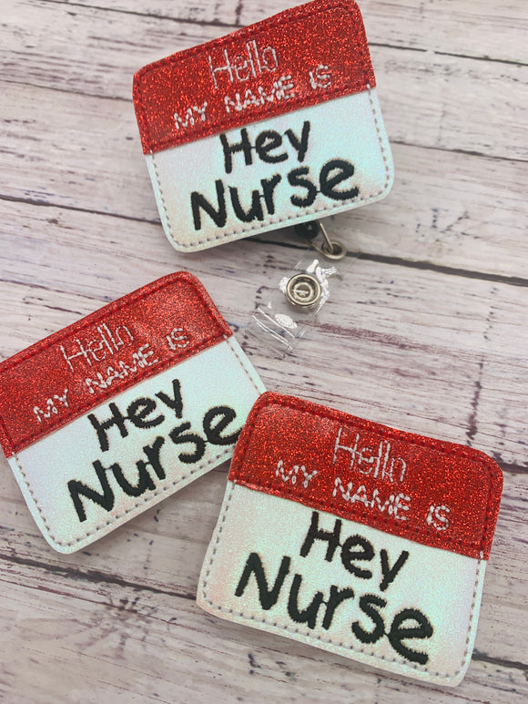 Hey Nurse Name Tag Badge Feltie