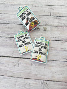 Powered by Energy Drinks and Dark Humor Badge Feltie