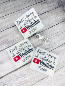 Don’t Worry I Watched a Video Badge Feltie