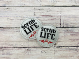 Scrub Life Badge Feltie