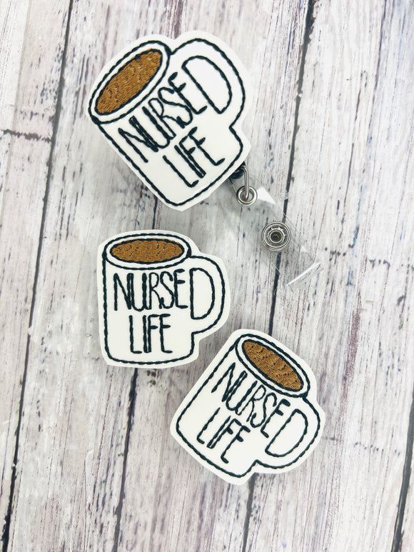 Nurse Life Coffee Badge Feltie