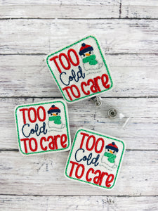 Too Cold to Care Badge Feltie