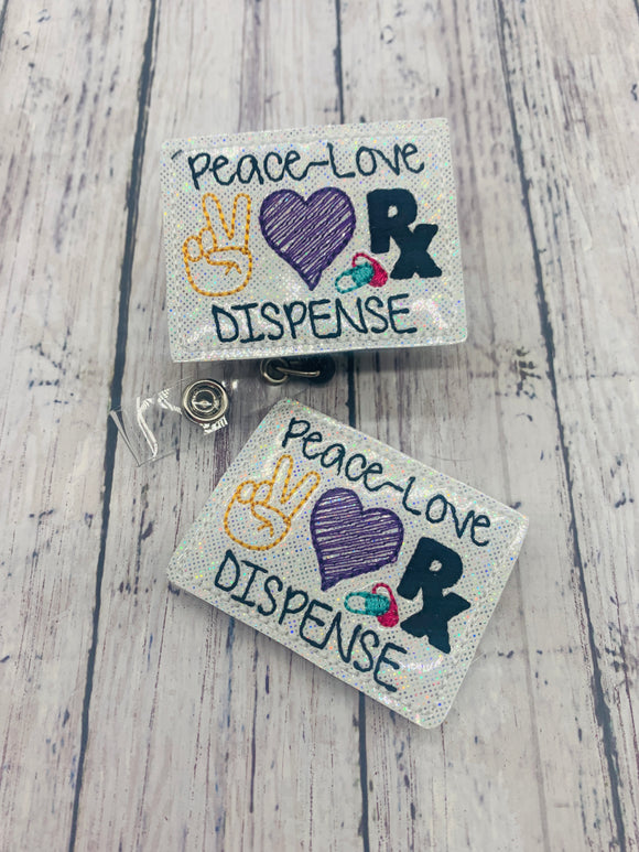 Peace Love Dispense Badge Feltie