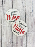Trust me Im a Nurse (Almost) Badge Feltie
