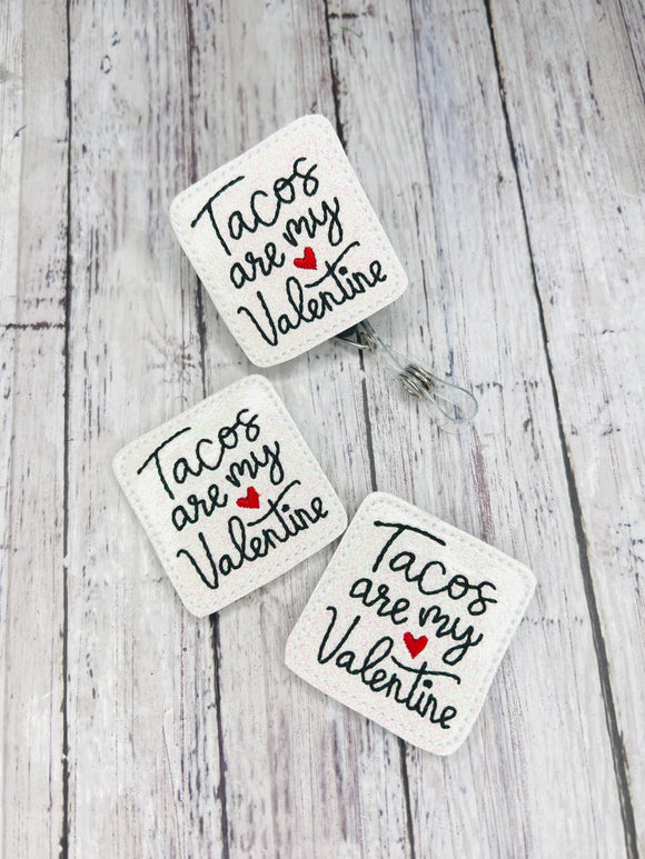Tacos are My Valentine Badge Feltie